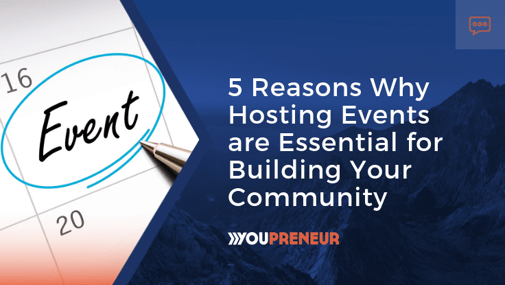 5 Reasons Why Hosting Events are Essential