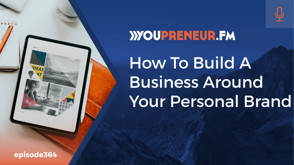 How to Build a Business Around Your Personal Brand