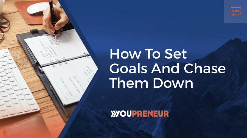 How to set goals and chase them down