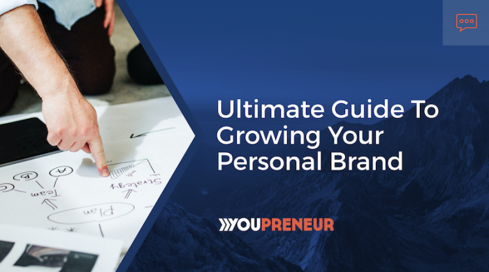 Ultimate Guide to Growing Your Personal Brand - Youpreneur - Helping ...
