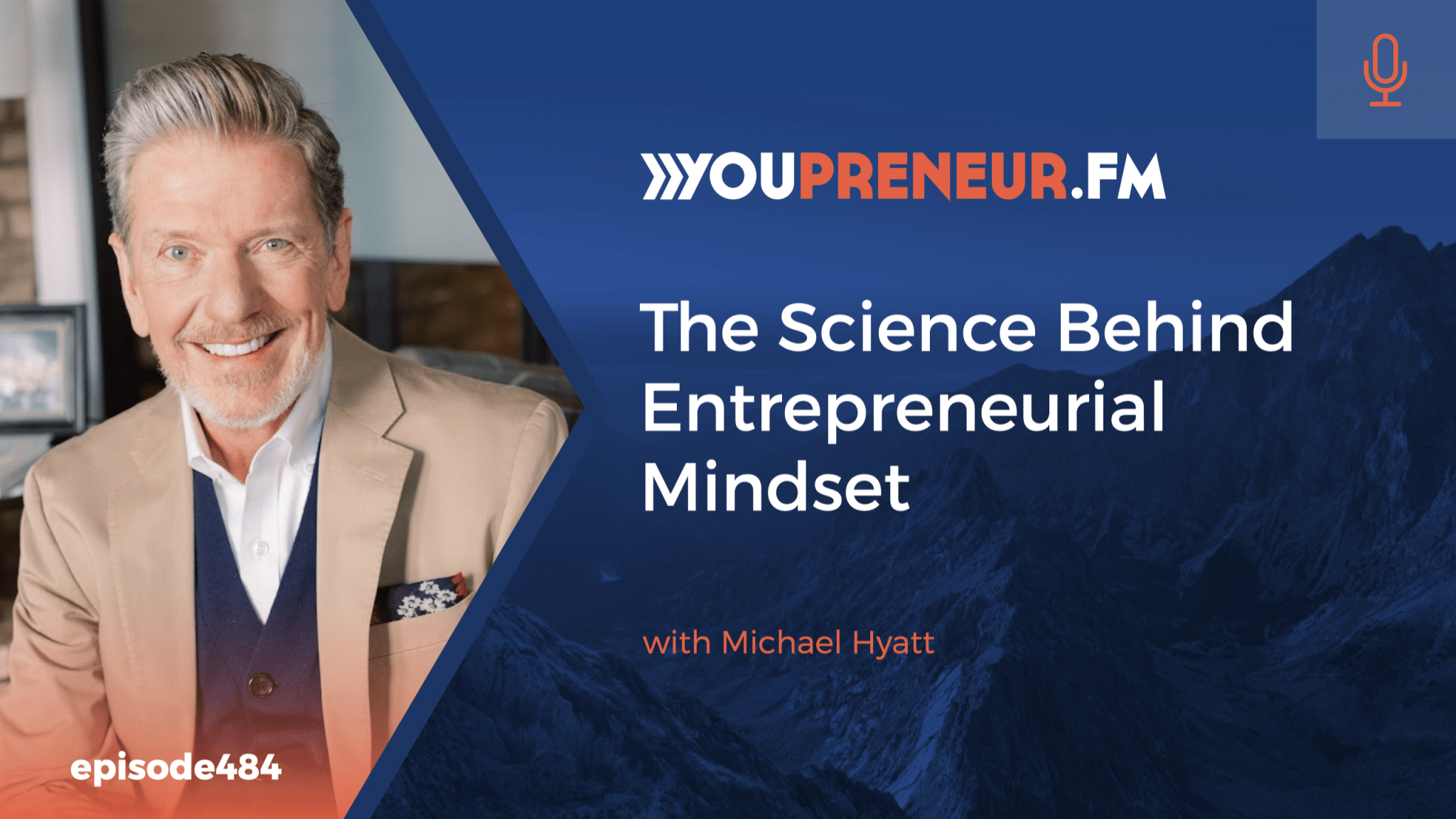 The Science Behind Entrepreneurial Mindset with Michael Hyatt ...